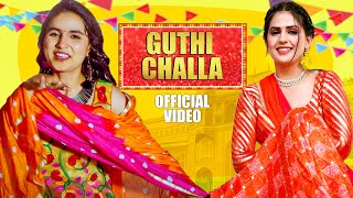 GUTHI CHALLA (Official VIdeo) Renuka Panwar | Pranjal Dahiya | New Haryanvi Songs Haryanavi 2021