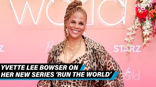 Yvette Lee Bowser on Her New Series 'Run The World'