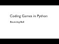 Coding Games in Python: Bouncing Ball