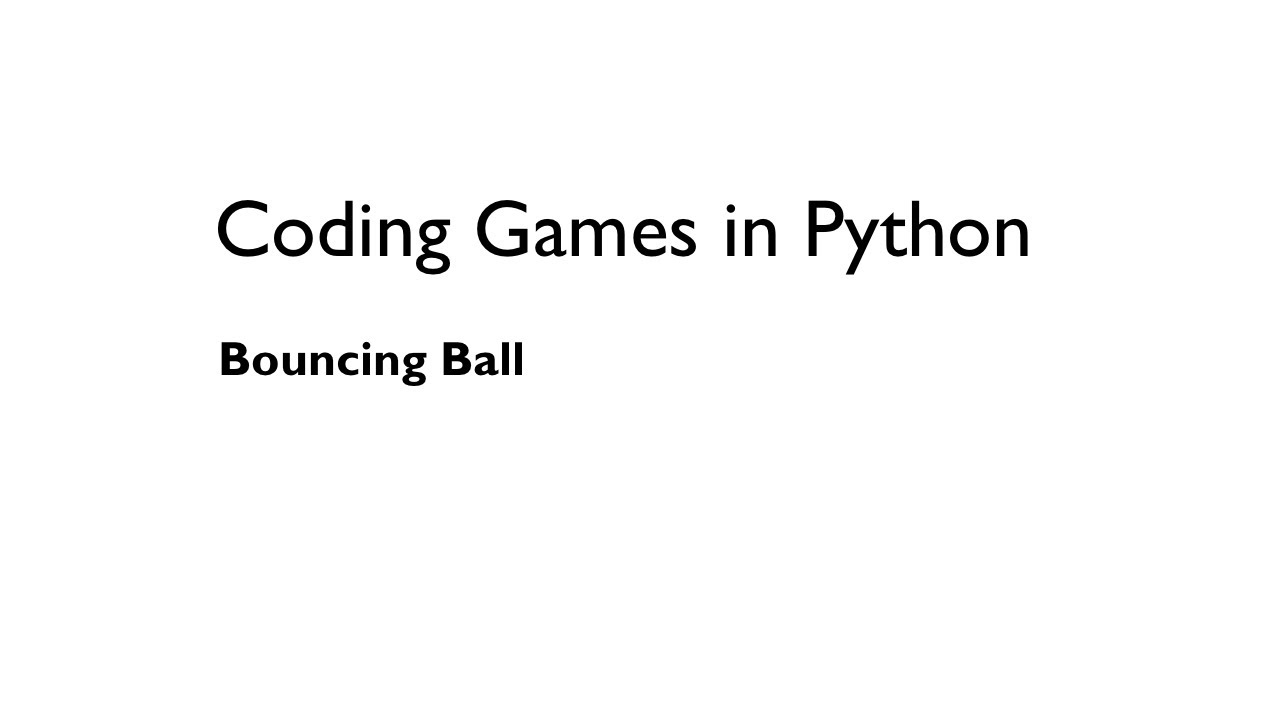 Coding Games In Python: Bouncing Ball - YouTube