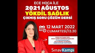 2021 AĞUSTOS YÖKDİL ÇIKMIŞ SAĞLIK I ECE HOCA