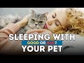 Sleeping With Your Dog: Good or Bad? Sleeping With Your Dog: Good or Bad?
