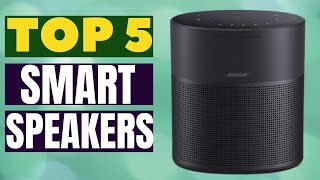 Top 5 Smart Speakers for a Connected Home Experience 2023