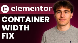 How to Fix Elementor Container Content Width Issue (Tutorial 2026)