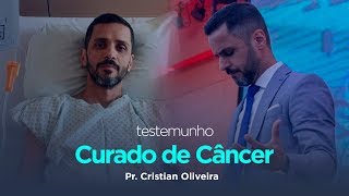 Pr Cristian Oliveira - Curado do Câncer (testemunho).