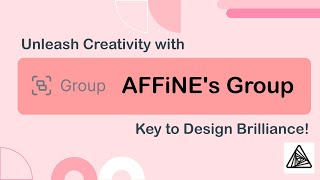 How to Use AFFiNE's Group to Unleash Creativity? Discover the Answer in 2 Minutes!