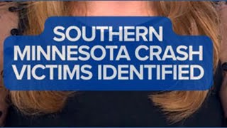Victims of deadly crash in Southern Minnesota identified