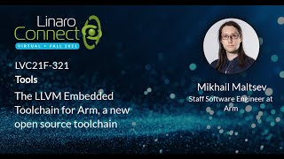 LVC21F 321 The LLVM Embedded Toolchain for Arm, a new open source toolchain