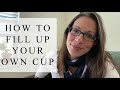 how to fill up your own cup healing neediness