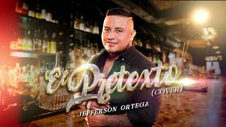 El pretexto (cover) - Jefferson Ortega