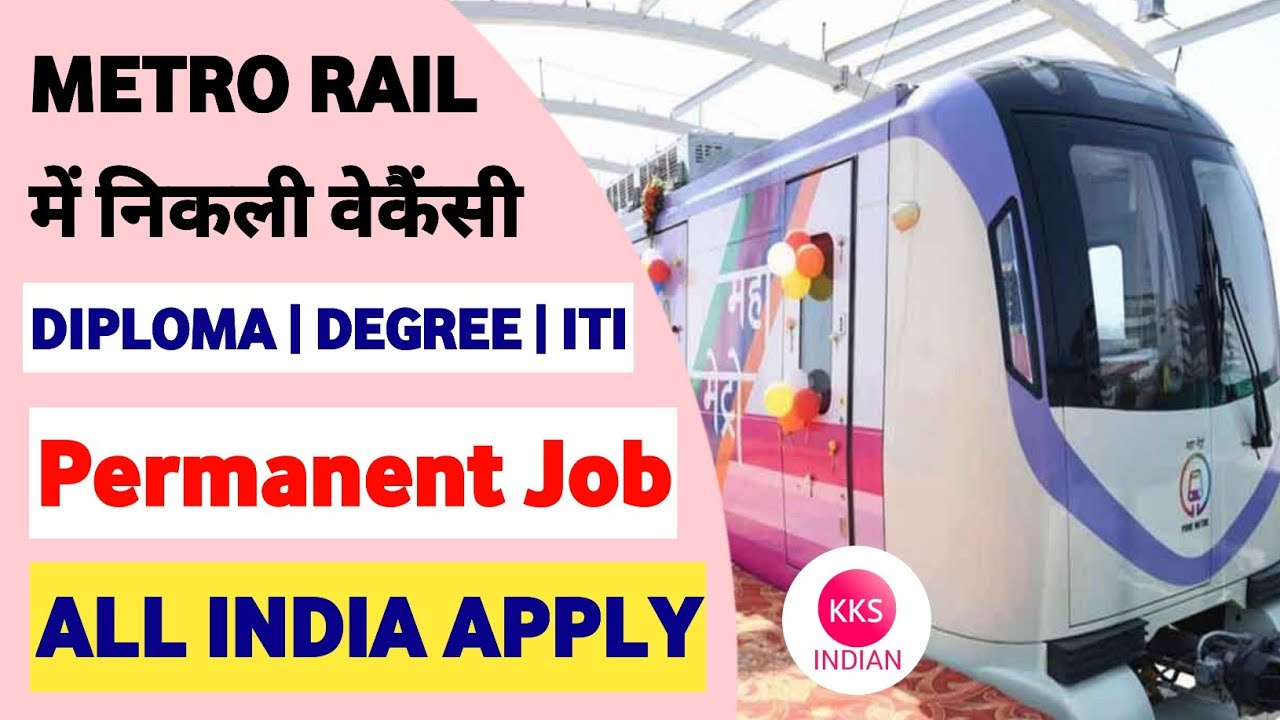 METRO Rail Recruitment 2022 | Diploma Degree ITI Jobs | MAHA METRO ...