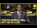 Cyril Ramaphosa Says South Africa 'Will Not Be Bullied' | World News | WION