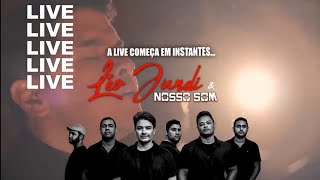 LIVE LÁGRIMAS - LÉO JUNDI \u0026 NOSSO SOM