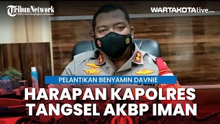 Pelantikan Benyamin dan Pilar, Begini Harapan Kapolres Tangsel