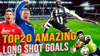 Sensational long shot goals 🔥 TOP20 amazing goals from distance ⚽️ Unbelievable long range goals