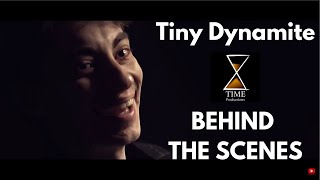 The Making of TINY DYNAMITE