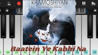 Baatein Ye Kabhi Na Piano Tutorial | Khamoshiyan | Easy Mobile Piano Cover | In Hindi