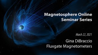 Fluxgate Magnetometers - Gina DiBraccio