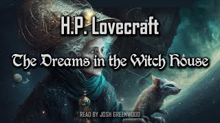 The Dreams in the Witch House by H.P. Lovecraft | Full Audiobook | Cthulhu Mythos