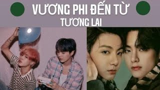 [ONESHORT VKOOK/YOONMIN] VƯƠNG PHI ĐẾN TỪ TƯƠNG LAI