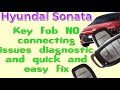 How To Fix Remote Key Fob NO connecting ISSUES  Hyundai Sonata and PROGRAMMING