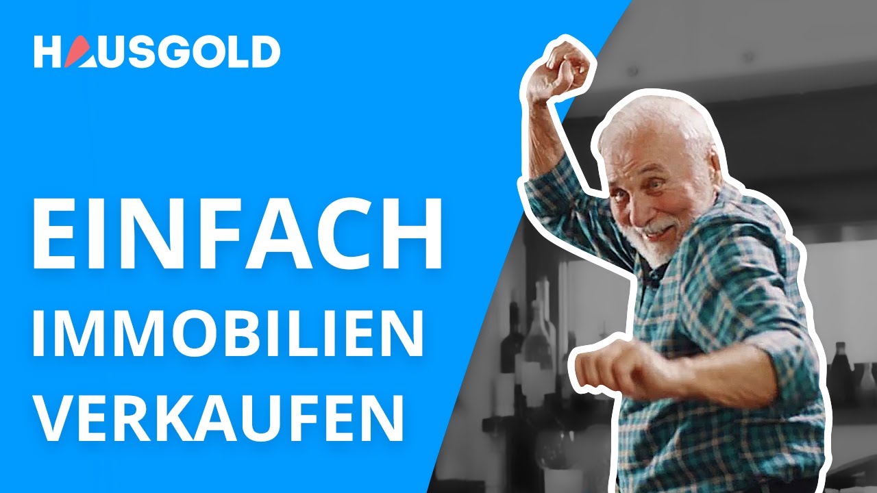 HAUSGOLD - So Einfach Ist Der Immobilienverkauf - YouTube