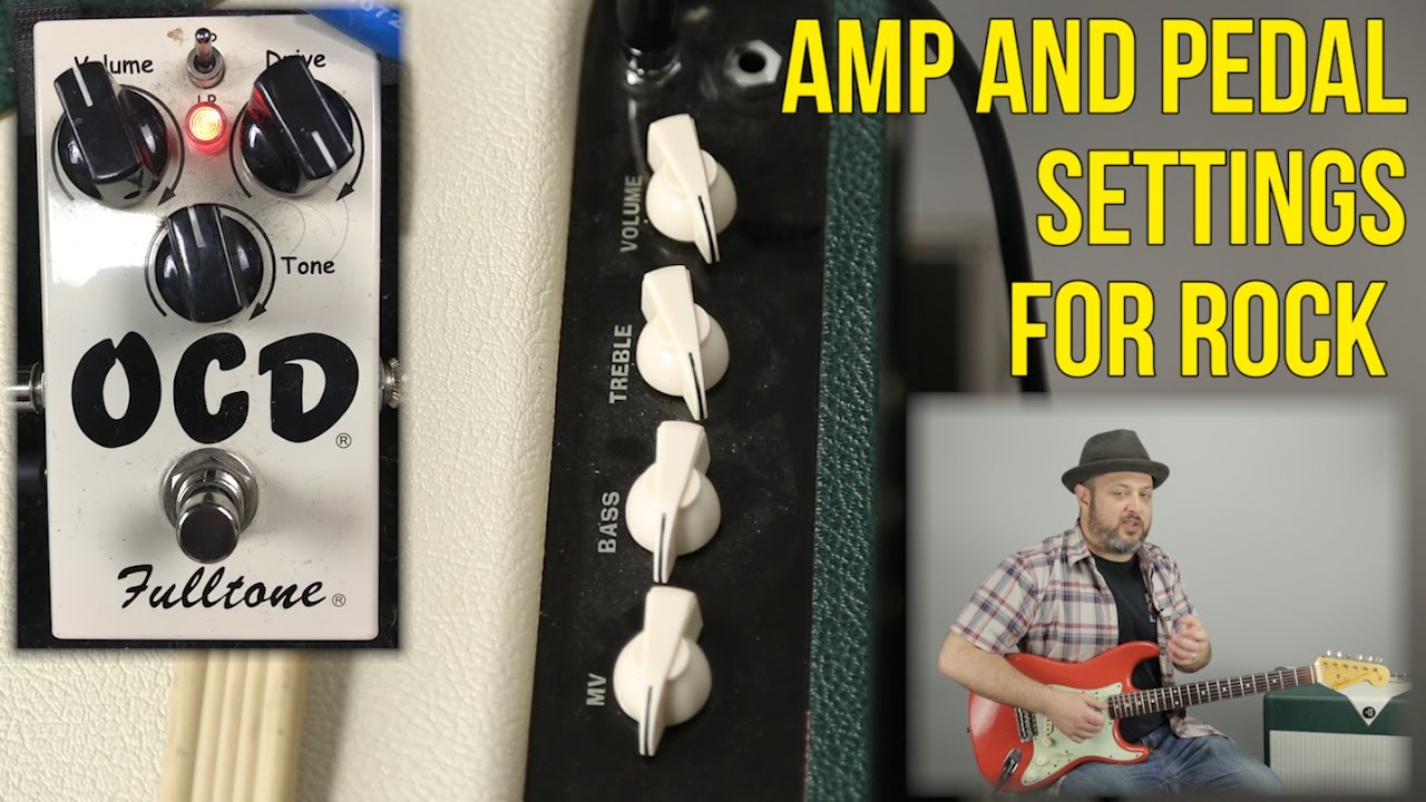 Amp Settings And Pedal Settings For Rock Guitar - YouTube