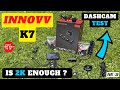 INNOVV K7 Dashcam System Test and Review - How does it compare to the K5 & K6, and is 2K enough ?