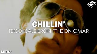 Tego Calderón - Chillin' ft. Don Omar (Letra) | SONGBOOK