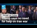 Trump heads to China, says no need for Xi's help on Iran war • FRANCE 24 English