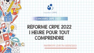 CRPE 2022 ～ RÉFORME / UNE HEURE POUR TOUT COMPRENDRE