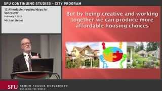 12 Affordable Housing Ideas for Vancouver (SFU City Program lecture)