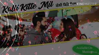 Kalli Kitte ਮਿਲ - Kulwinder Dhillon  Lyricist-Balvir Boparai Music-Desi Crew