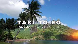 Pua ua - Taki to éo (Prod by VladH)