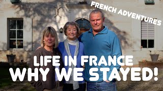 Life in France, why we stayed!