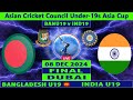 Bangladesh U19 vs India U19 | BANU19 vs INDU19 | Asian Cricket Council Under-19s Asia Cup 2024