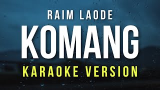 Komang - Raim Laode (Karaoke)