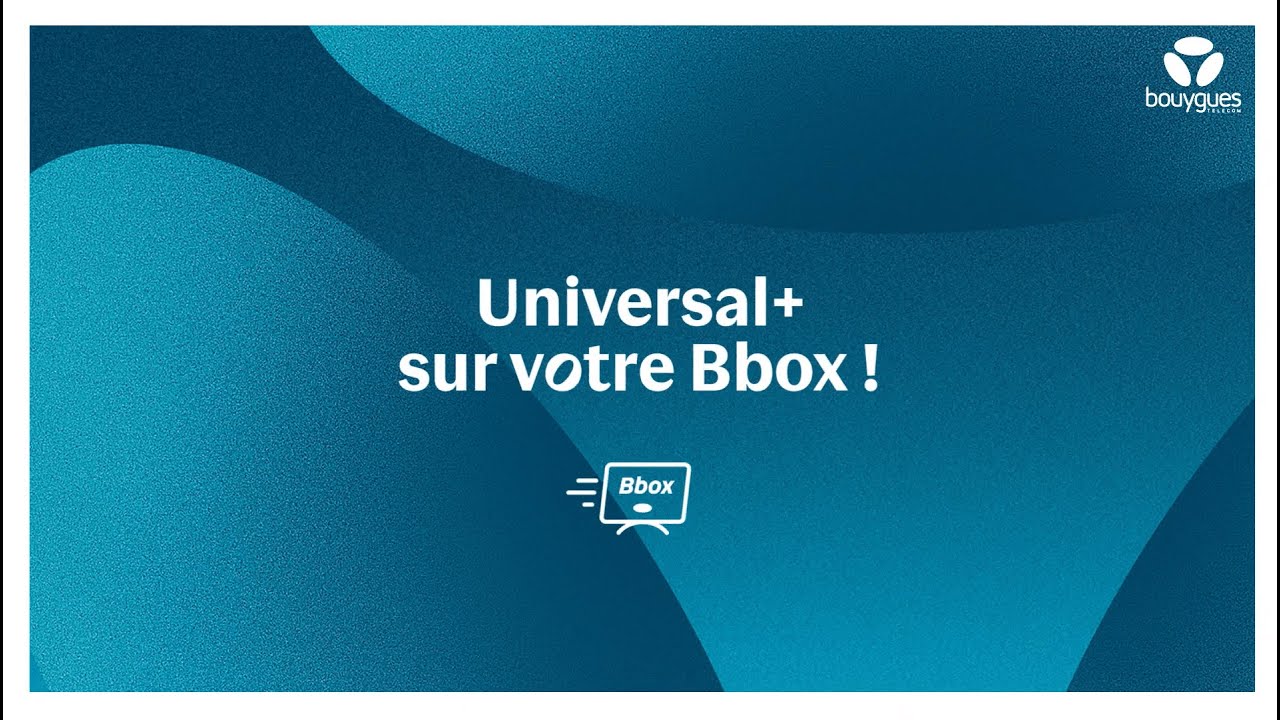 Universal+ Disponible Sur Votre Bbox | Bouygues Telecom - YouTube