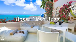 Happy Bossa Nova Jazz at Seaside Coffee Shop Ambience with Calming Ocean Waves for Positive Moods