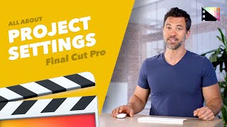 In Depth Look at the Project Settings in Final Cut Pro X