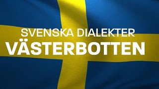 Svenska Dialekter – västerbottniska – norrländska – västerbottnisk dialekt   Voice To Me