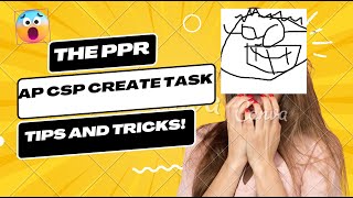 Tips for the PPR create task!! Avoid common mistakes and score highly on the AP CSP exam!