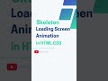 Create Skeleton Screen Loading Animation using HTML CSS | Get Free Source Code
