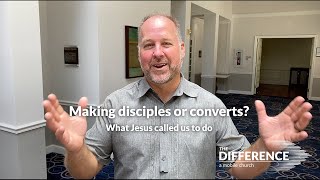 Making disciples or converts?