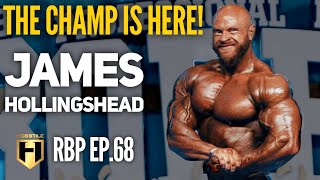 THE CHAMP IS HERE! | James Hollingshead | Real Bodybuilding Podcast Ep.68