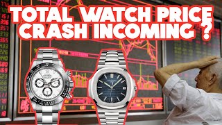 TOTAL WATCH PRICE CRASH CAUSED BY CRYPTO / STOCKS / INFLATION / CHINA? Rolex & Patek Bubble Popping?