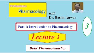 3 Introduction to Pharmacology   Lecture 3   Basic Pharmacokinetics