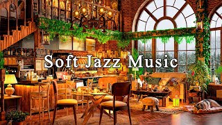 Cozy Coffee Shop Ambience & Soft Jazz Music to Study, Work, Focus ☕ Relaxing Jaz