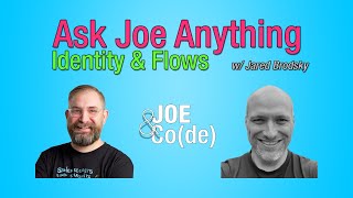 🔴 Ask Joe Anything: Identity & Flows w/ Jared Brodsky