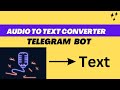 Voice to text converter telegram bot